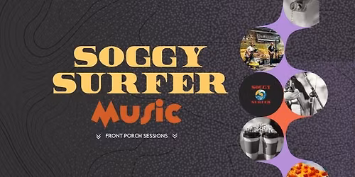 Soggy Surfer: Front Porch Sessions