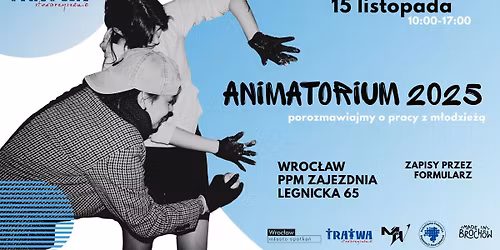 ANIMATORIUM 2025 \u2013 porozmawiajmy o pracy z m\u0142odzie\u017c\u0105