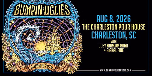 Bumpin' Uglies w\/ Joey Harkum band & Signal Fire at the Charleston Pour House