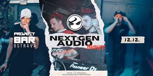 Next:Gen Audio Night - Project Bar, Ostrava