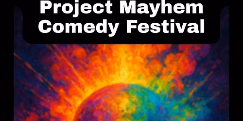 Project Mayhem Comedy Festival