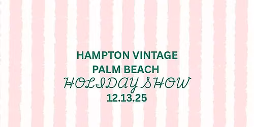 Hampton Vintage Palm Beach Holiday Show