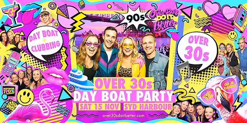 Sydney Over 30s Day  Boat Party | 90s Edition