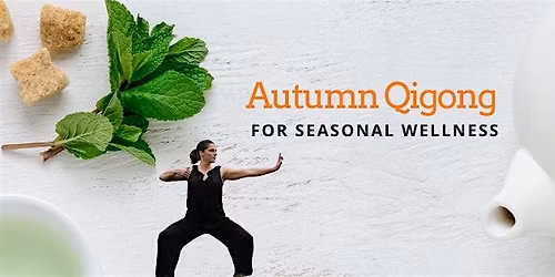 Autumn Qigong for Seasonal Wellness