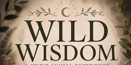 Wild Wisdom: A Spirit Animal Experience