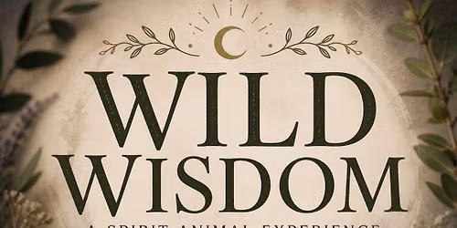 Wild Wisdom: A Spirit Animal Experience