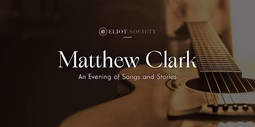 Matthew Clark: An Evening of Songs and Stories
