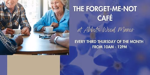 The Forget-Me-Not Caf\u00e9 at Abbots Wood Manor 