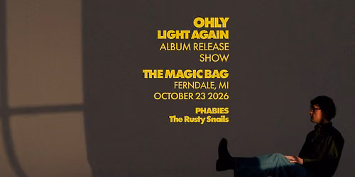 Ohly: Light Again Album Release Show with PHABIES and The Rusty Snails