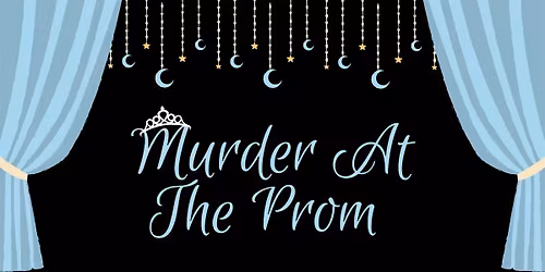 M**der at the Prom - M**der Mystery Dinner (November 8)