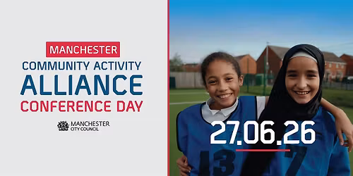 Manchester Community Activity Alliance - Conference Day 2026