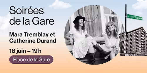 Les Soir\u00e9es de la Gare - Hauterive (Mara Tremblay et Catherine Durand)