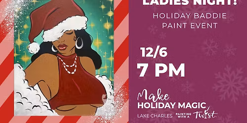 Ladies Paint Night! Holiday Baddie