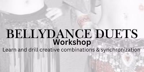 Bellydance Duets Workshop