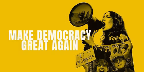 Make Democracy Great Again + samtal