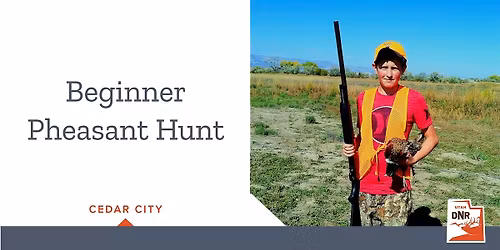 Beginner Pheasant Hunt - Cedar City