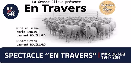 Spectacle "En Travers"