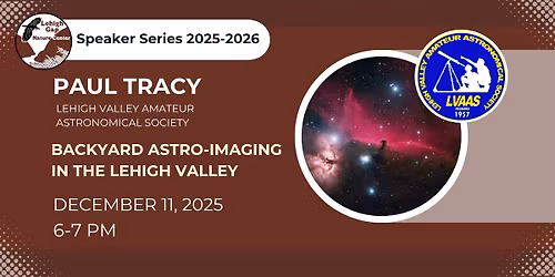 LGNC Speaker Series \u2014 Backyard Astro-Imaging in the Lehigh Valley