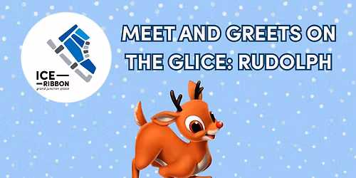 Meet and Greets on the Glice: Rudolph
