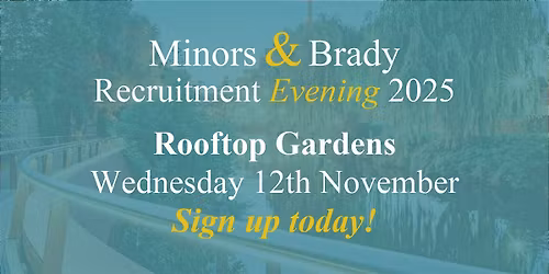Minors & Brady Recruitment Evening 2025
