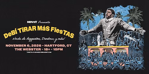DEB\u00cd TIRAR M\u00c1S FIESTAS - HARTFORD (18+)