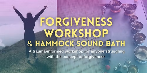 Forgiveness Workshop with Hammock Sound Bath & Somatics | Wellness Healing