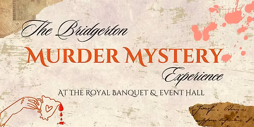 The Bridgerton M**der Mystery Experience