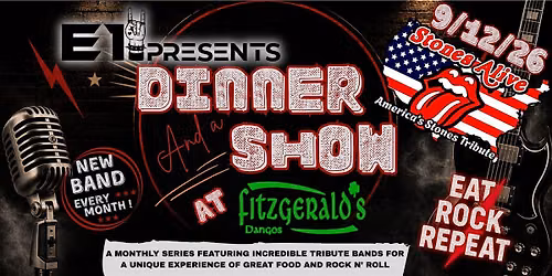 E1Presents " DINNER AND A SHOW" Featuring STONES ALIVE