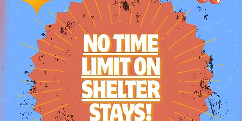 No Time Limits on Shelter Stays!