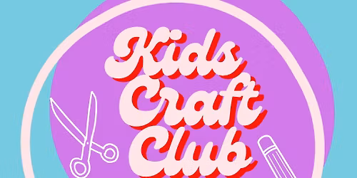 Craft Club - Kids