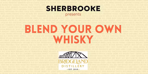 Sherbrooke Presents: Blend your own Whisky