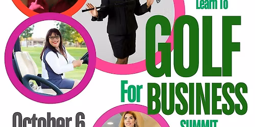 Executive Women's Symposium, Golf Fashion Show, Golf Clinic\/Tournament