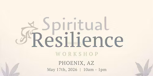 Spiritual Resilience Workshop - A Heartful Path Through Uncertain Times