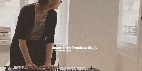[KONCERT ODWO\u0141ANY] Catherine Lamb  \u201eSpace Transformation Study\u201d | koncert
