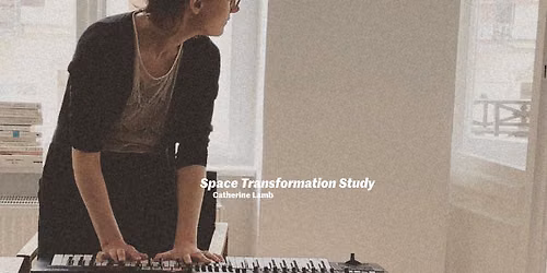 [NOWA DATA] Catherine Lamb  \u201eSpace Transformation Study\u201d | koncert