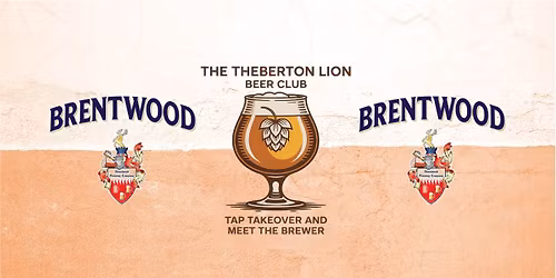 Beer Club, Tap Takeover & Meet The Brewer #57 - Brentwood Brewery