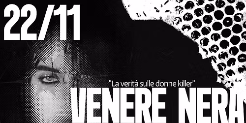 Venere Nera: "La verit\u00e0 sulle donne killer" | Apericena crime