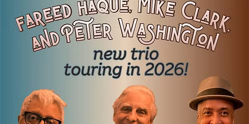 Fareed Haque  Mike Clark & Peter Washington