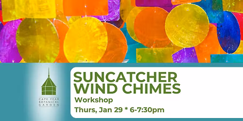 Suncatcher Windchimes Workshop at the Garden