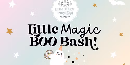 \ud83d\udc7b\ud83e\udea9\u2728Little Magic BOO Bash!\u2728\ud83e\udea9\ud83d\udc7b
