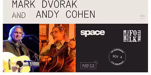 Evanston Folk Festival Presents: Mark Dvorak and Andy Cohen at Space