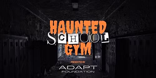 ADAPT Haunted School Gym