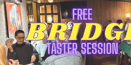 Game of Bridge TASTER SESSION