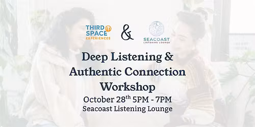 Deep Listening & Authentic Connection Workshop