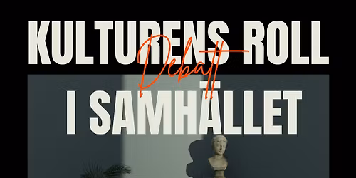 Kulturens roll i samh\u00e4llet: Debatt - ny rapport \u201dKulturriket Sverige"