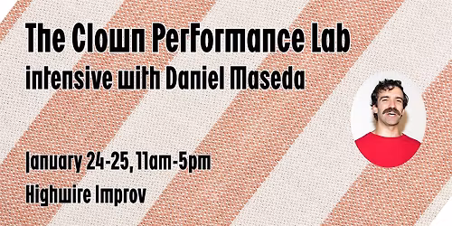 The Clown Performance Lab: Clown and Improv Weekend Intensive