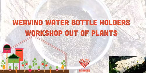 Weaving Water Bottle Holders Workshop out of plants