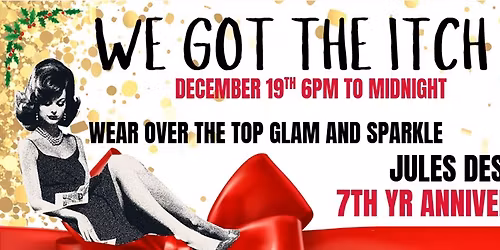 "WE GOT THE ITCH" 7th YEAR ANNIVERSARY PARTY