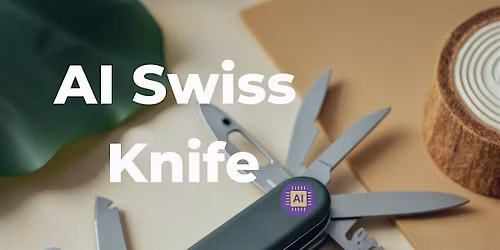 AI Swiss Knife - Augment 80% of your work (Leiden)