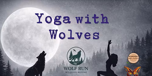 Yoga with Wolves and PUPS!